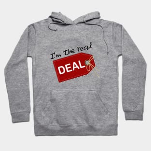 I'm the real deal Hoodie